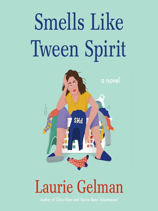 Title details for Smells Like Tween Spirit by Laurie Gelman - Available